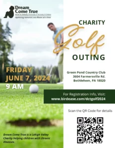 A promotional flyer for the Dream Come True Charity Golf Outing. The event is scheduled for Friday, June 7, 2024, at 9 AM at Green Pond Country Club in Bethlehem, PA. The flyer includes details for registration with a website link and a QR code for more information. The Dream Come True logo is prominently displayed, indicating the event benefits seriously, chronically, and terminally ill children.